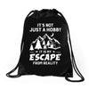 It's Not Just A Hobby It Is My Escape From Reality Drawstring Bags