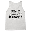 me sarcastic never Tank Top