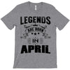 Legends Are Born In April T-Shirt