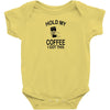 Hold my coffee Baby Onesie