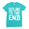 outlaws to the end 4 Ladies Fitted T-Shirt