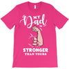 My Dad is Stronger Than Yours T-Shirt