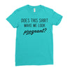 Does This Shirt Make Me Look Pregnant? Ladies Fitted T-Shirt