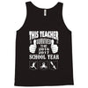 This Teacher Survived The 2016 2017 School Year Tank Top