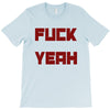 fuck yeah T-Shirt