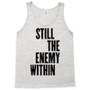 still the enemy within Tank Top