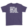 sarcasm and attitude areso much chaper than therapy and bail money Youth Tee