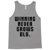 Winning Never Grows Old Tank Top