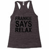 Frankie Says Relax Racerback Tank