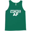 woke af Tank Top