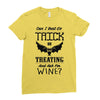 trick or treating &amp; ask for wine Ladies Fitted T-Shirt