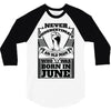 Never Underestimate Old Man Who Was Born June 3/4 Sleeve Shirt