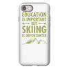 education is important but skiing is importanter iPhone 8