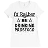 drinking prosecco Ladies Fitted T-Shirt