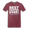best farter ever I mean father t-shirt - heather burgundy