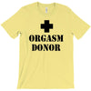 orgasm donor t shirt funny t shirt cool tshirt shirt geek tee shirt 80 T-Shirt