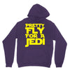 pretty fly for a jedi Unisex Hoodie