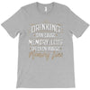 drinking can cause memory loss T-Shirt