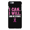 I can. I will. End of story iPhone 6/6s Plus Case