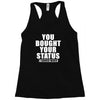 you bought your status Racerback Tank