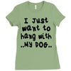 i just want to hang with my dog Ladies Fitted T-Shirt