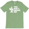 you don't gnome me T-Shirt