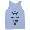 Don't Be Jealous Just Because Look This Good At 30 Tank Top