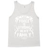 The force is strong in my family... Tank Top