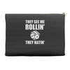 they see me rollin they hatin Accessory Pouches