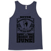 Never Underestimate Old Man Who Was Born June Tank Top