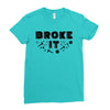 Broke It - Fixed It Ladies Fitted T-Shirt