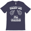 trust me i'm greek T-Shirt