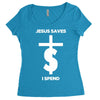 jesus saves i spend funny statement Women's Triblend Scoop T-shirt