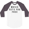 music sets you free 3/4 Sleeve Shirt