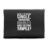 being single drinking doubles seeing triple Accessory Pouches
