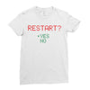 Restart? Ladies Fitted T-Shirt