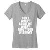 don't worry about me worry about your eyebrows Women's V-Neck T-Shirt