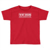 i'm not arguing Toddler T-shirt