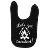 lets get toasted Baby Bibs