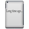 long time ago iPad Mini