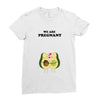 We Are Pregnant Ladies Fitted T-Shirt
