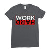 Work Hard Ladies Fitted T-Shirt