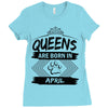 Queens Are Born In April Ladies Fitted T-Shirt