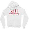kill something Zipper Hoodie