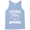 Legends Are Born In November Tank Top