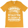 There Aren't  Many Things I Love More Than Fishing T-Shirt