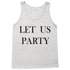 let us party Tank Top
