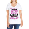 i never dreamed i would be a super cool libra but here i am killing it Ladies Curvy T-Shirt
