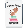 i speak fluent sarcazm. iPad Mini