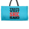 that's what she said funny white t shirt the office tv Weekender Totes
